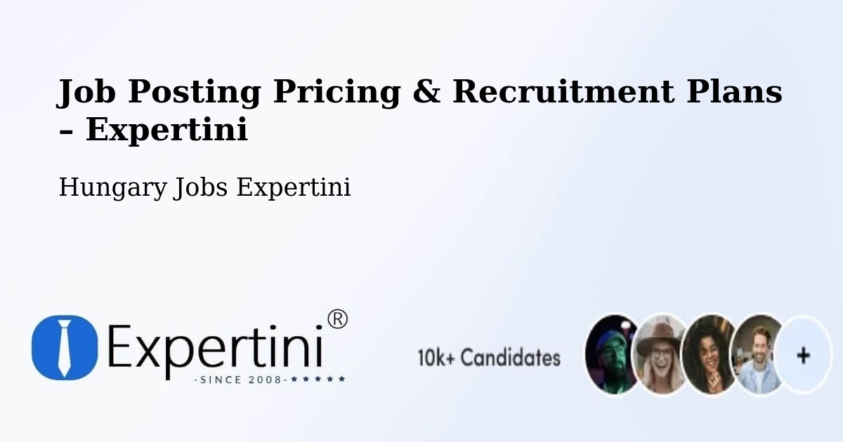 Job Posting Pricing & Recruitment Plans – Simontornya - Simontornya, Hungary Jobs Expertini